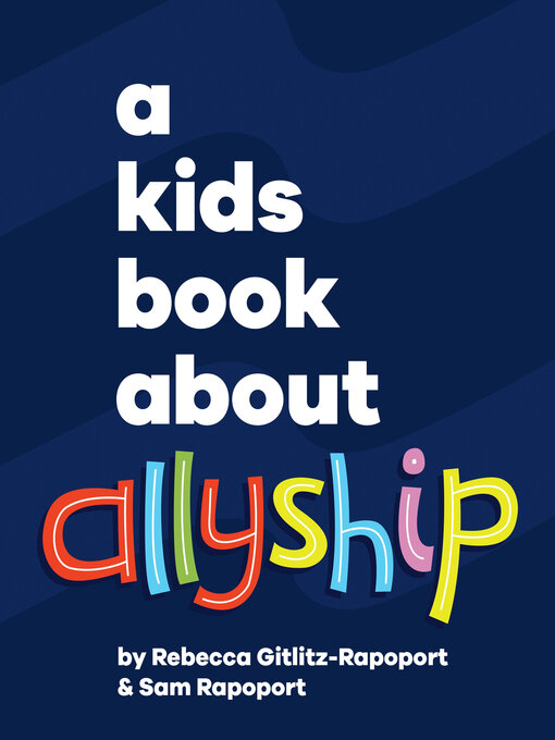 Title details for A Kids Book About Allyship by Rebecca Gitlitz - Available